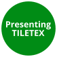 Presenting TILETEX